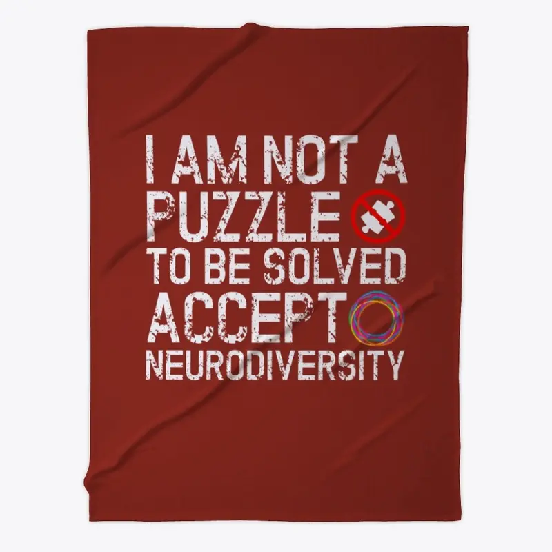 I am not a puzzle! Accept Neurodiversity