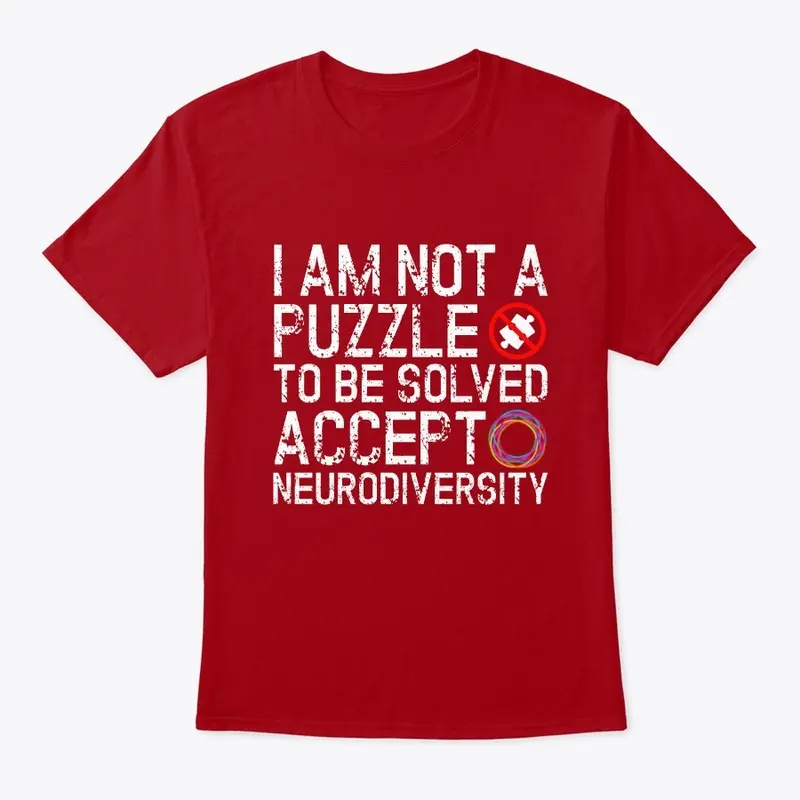 I am not a puzzle! Accept Neurodiversity