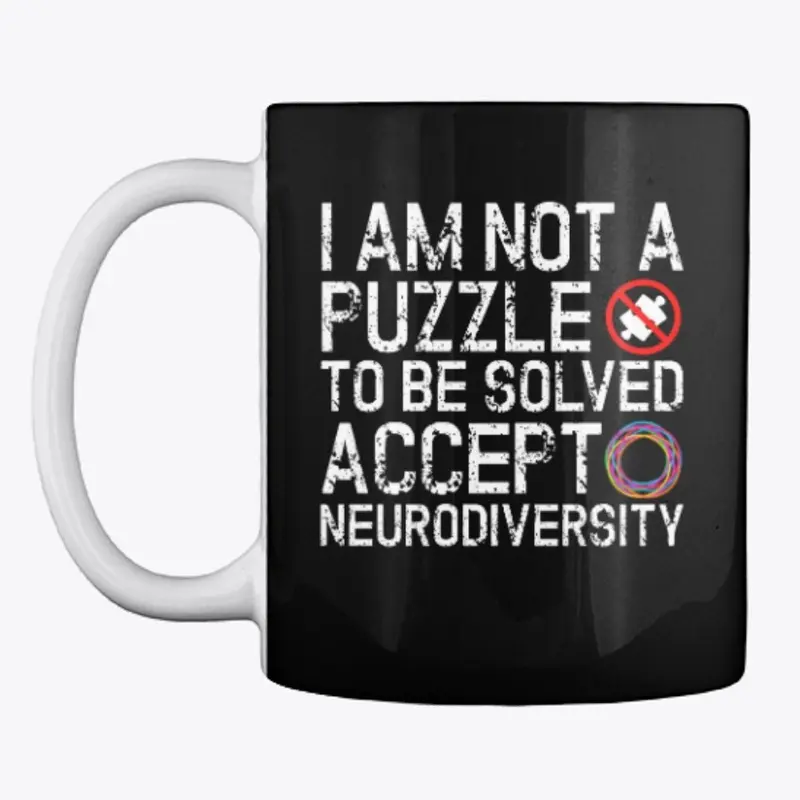 I am not a puzzle! Accept Neurodiversity