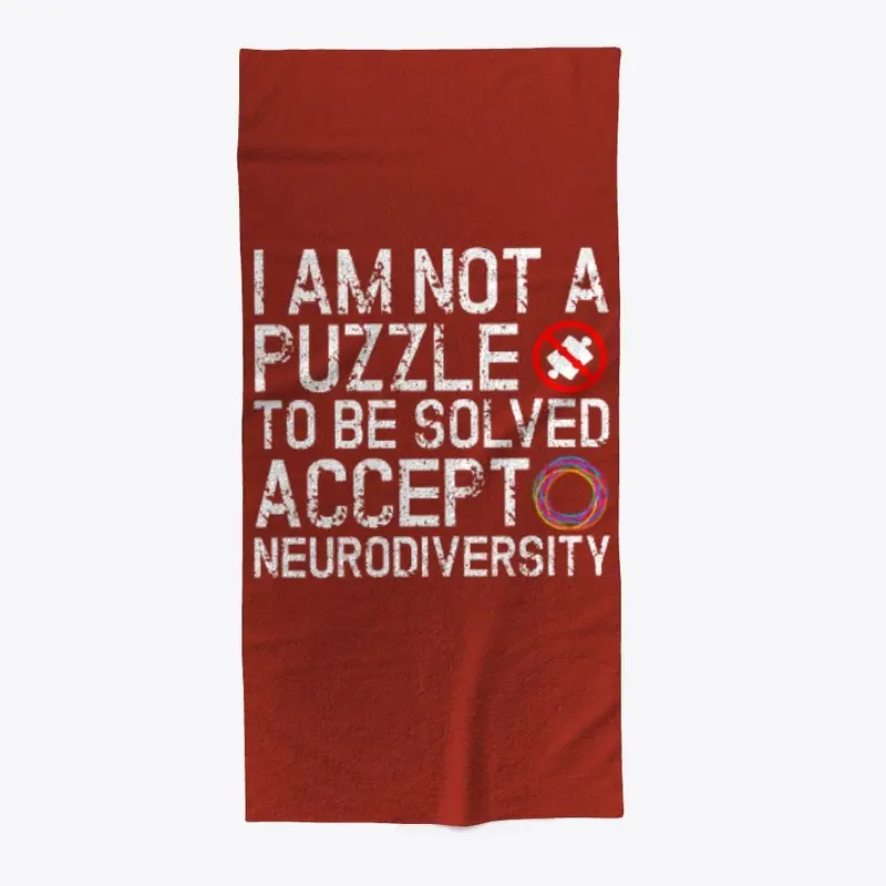 I am not a puzzle! Accept Neurodiversity